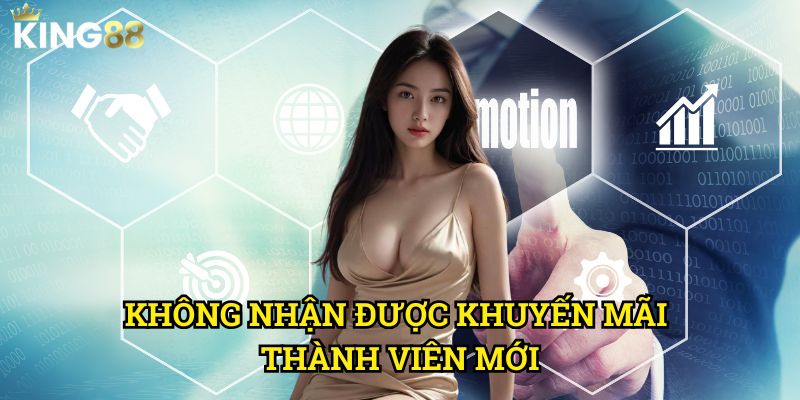 Không nhận được khuyến mãi thành viên mới King88 - Cách xử lý hiệu quả 5 Không nhận được khuyến mãi thành viên mới King88 - Cách xử lý hiệu quả