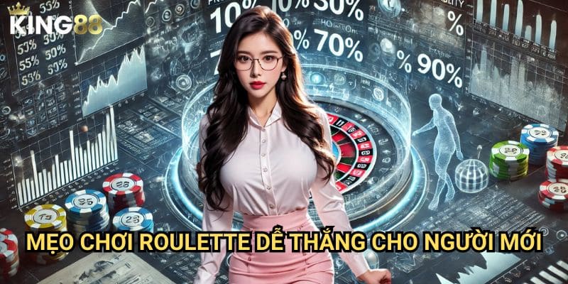 Mẹo chơi Roulette dễ thắng cho người mới King88 - Bí kíp chiến thắng 3 Mẹo chơi Roulette dễ thắng cho người mới King88 - Bí kíp chiến thắng