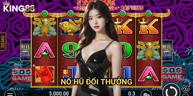 Nổ hũ đổi thưởng King88 - Cơ hội đổi đời với jackpot khủng 6 Nổ hũ đổi thưởng King88 - Cơ hội đổi đời với jackpot khủng