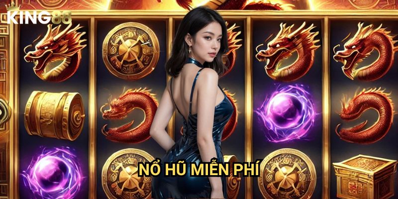 Nổ hũ miễn phí King88 - Trải nghiệm game slot không tốn phí 7 Nổ hũ miễn phí King88 - Trải nghiệm game slot không tốn phí