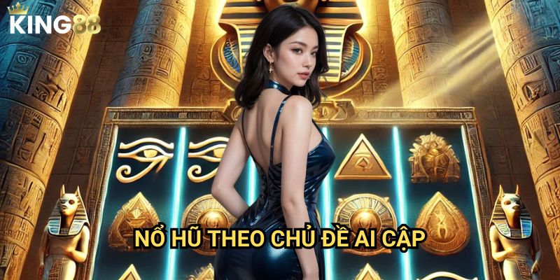 Nổ hũ theo chủ đề Ai Cập King88 - Hành trình khám phá kho báu pharaoh 3 Nổ hũ theo chủ đề Ai Cập King88 - Hành trình khám phá kho báu pharaoh
